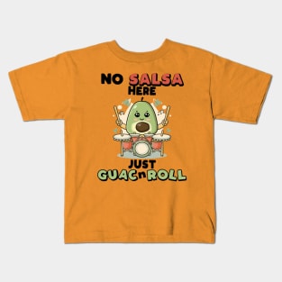 No Salsa Here.  Just Guac N Roll Kids T-Shirt